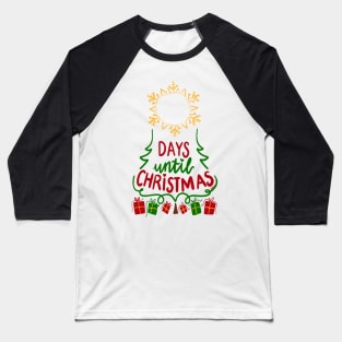 Days until christmas Baseball T-Shirt